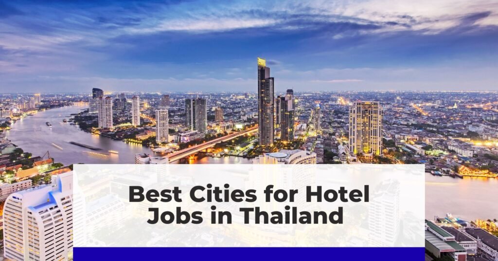 เมืองที่ดีที่สุดสำหรับงานโรงแรมในประเทศไทย ได้แก่ ภูเก็ต กรุงเทพฯ และเกาะสมุย
